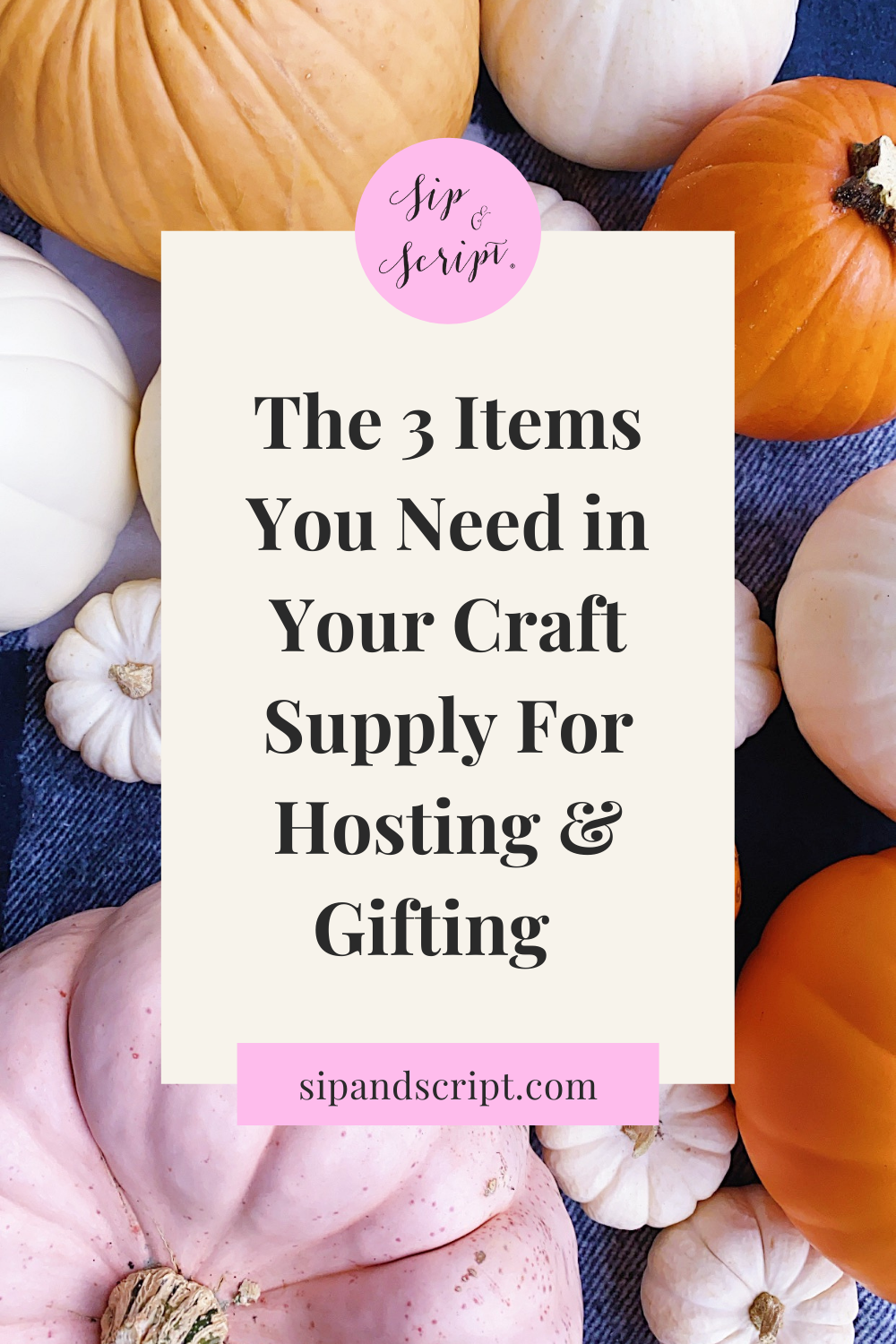 graphic on pumpkins The 3 Items You Need In Your Craft Supply For Hosting & Gifting"